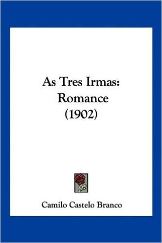 As Tres Irmas: Romance (1902)
