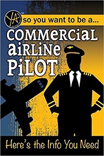 So You Want to Be a Commercial Airline Pilot: Here's the Info You Need