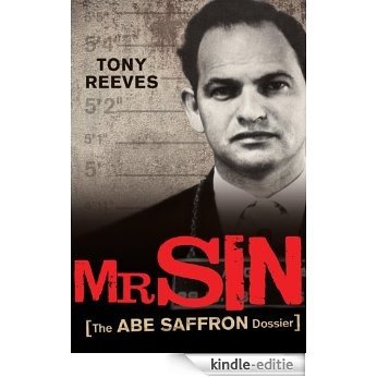 Mr Sin: The Abe Saffron Dossier [Kindle-editie]