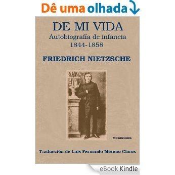 Friedrich Nietzsche: De mi vida. Autobiografía de infancia (1844-1858). (Spanish Edition) [eBook Kindle]