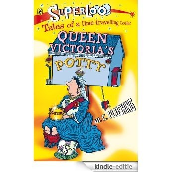 Superloo: Queen Victoria's Potty [Kindle-editie]