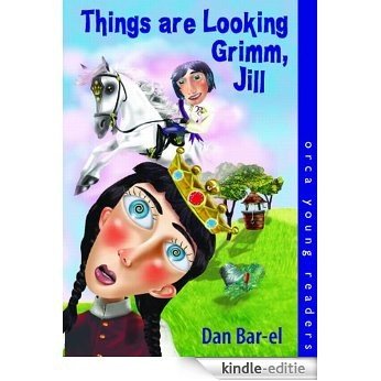Things are Looking Grimm, Jill (Orca Young Readers) (English Edition) [Kindle-editie]