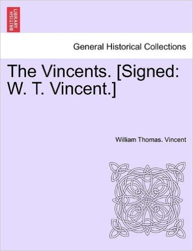 The Vincents. [Signed: W. T. Vincent.]