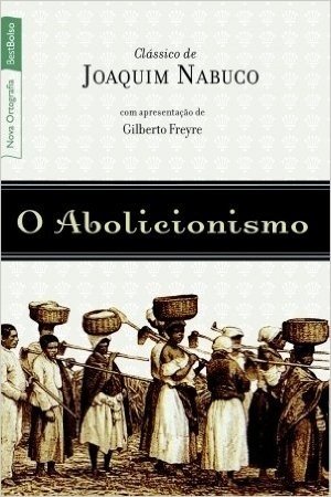 O Abolicionismo (Serie Abolicao) (Portuguese Edition)