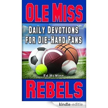 Daily Devotions for Die-Hard Fans: Ole Miss Rebels (English Edition) [Kindle-editie]