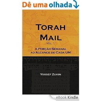 Torah Mail vol. 1: A Porção Semanal ao Alcance de Cada Um [eBook Kindle]
