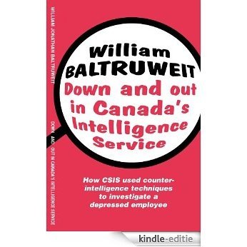Down and Out In Canada's Intelligence Service (English Edition) [Kindle-editie]