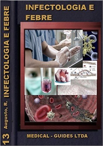 Infectologia Básica: manual das doenças infecto contagiosas: Modulo febre, inflamação e infecção (Guideline Médico Livro 13)
