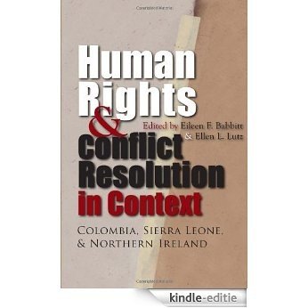 Human Rights & Conflict Resolution in Context: Colombia, Sierra Leone, & Northern Ireland (Syracuse Studies on Peace and Conflict Resolution) [Kindle-editie] beoordelingen