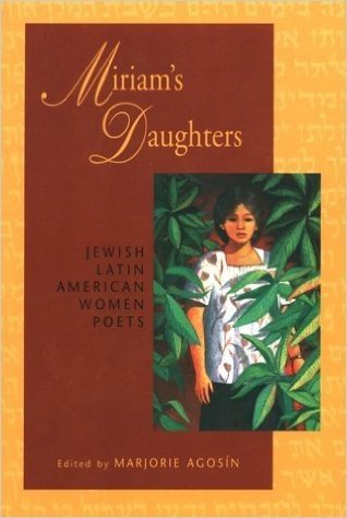 Miriam's Daughters: Jewish Latin American Women Poets