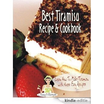 Best Tiramisu Recipe Cookbook. Learn How To Make Tiramisu with these Easy Recipes (English Edition) [Kindle-editie]