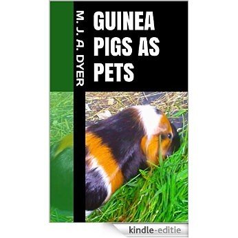 Guinea Pigs As Pets (Mad On Animals Book 1) (English Edition) [Kindle-editie]
