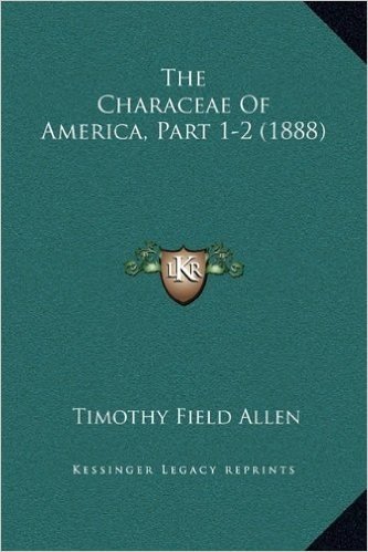 The Characeae of America, Part 1-2 (1888) baixar