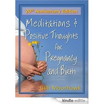 Meditations and Positive Thoughts for Pregnancy and Birth (English Edition) [Kindle-editie]