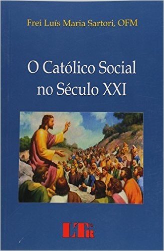O Catolico Social No Século XXI