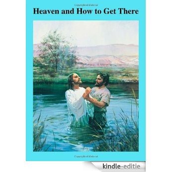 Heaven And How to Get There [Kindle-editie]