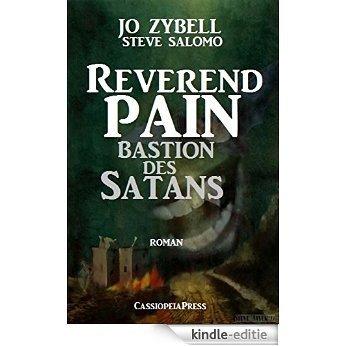 Reverend Pain: Bastion des Satans: Band 8 der Cassiopeiapress Horror-Serie (German Edition) [Kindle-editie]