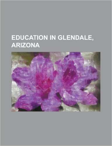 Education in Glendale, Arizona: Thunderbird School of Global Management, Peoria Unified School District