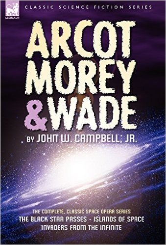 Arcot, Morey & Wade: The Complete, Classic Space Opera Series-The Black Star Passes, Islands of Space, Invaders from the Infinite baixar