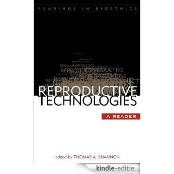 Reproductive Technologies: A Reader (Readings in Bioethics) [Kindle-editie]