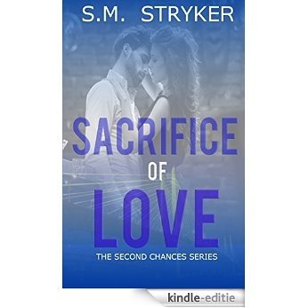 Sacrifice Of Love: Second Chance Crossover Series book 5 (Never Expected Love Conclusion 2) (English Edition) [Kindle-editie]