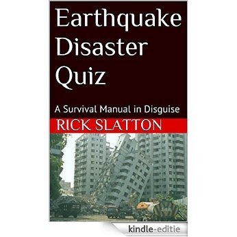 Earthquake Disaster Quiz: A Survival Manual in Disguise (English Edition) [Kindle-editie]