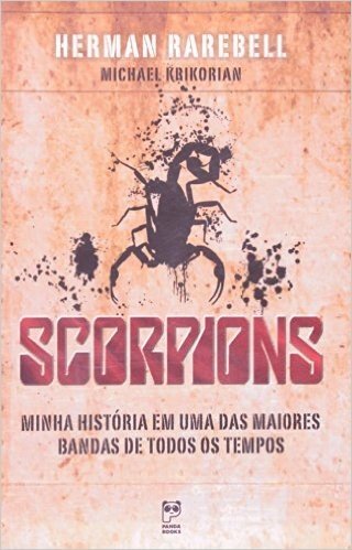 Scorpions. Minha Vida em Uma das Maiores Bandas