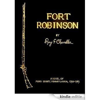 Fort Robinson (Perry County, Pennsylvania Frontier Series) (English Edition) [Kindle-editie]
