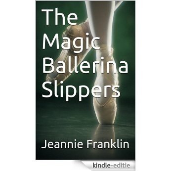 The Magic Ballerina Slippers (English Edition) [Kindle-editie]