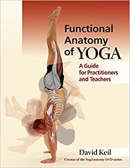 indir Keil, D: Functional Anatomy of Yoga