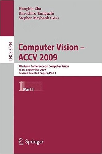Computer Vision--ACCV 2009: 9th Asian Conference on Computer Vision, Xi'an, China, September 23-27, 2009, Revised Selected Papers, Part I