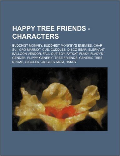 Happy Tree Friends - Characters: Buddhist Monkey, Buddhist Monkey's Enemies, Char Sui, Cro-Marmot, Cub, Cuddles, Disco Bear, Elephant Balloon Vendor, baixar
