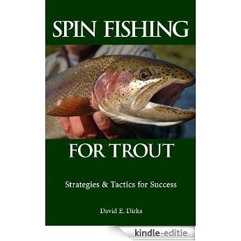 Spin Fishing for Trout: Strategies & Tactics for Success (English Edition) [Kindle-editie]