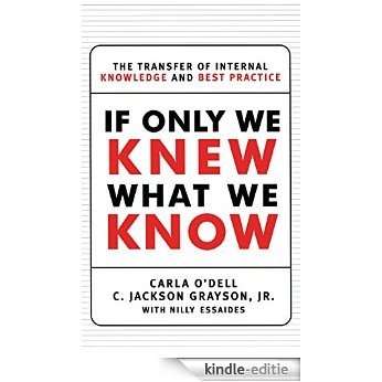 If Only We Knew What We Know: The Transfer of Internal Knowledge and Best Practi (English Edition) [Kindle-editie]