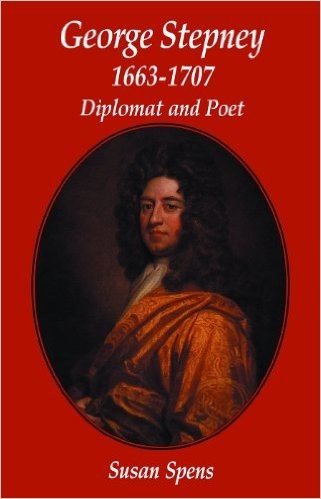 George Stepney: Diplomat and Poet 1663-1707