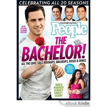 PEOPLE The Bachelor!: Celebrating 20 Seasons of Love, Lust, Hookups, Breakups, Roses & Rings [eBook Kindle]