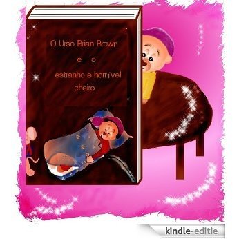 O Urso Brian Brown e o estranho e horrível cheiro (Portuguese Edition) [Kindle-editie]