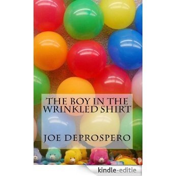 The Boy in the Wrinkled Shirt (English Edition) [Kindle-editie]