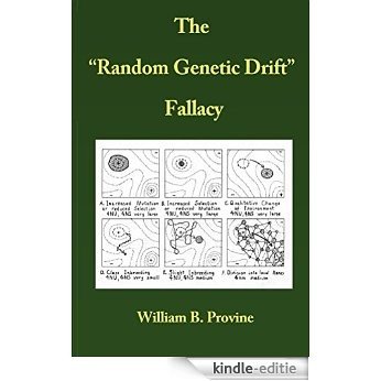 The "Random Genetic Drift" Fallacy (English Edition) [Kindle-editie]