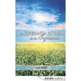 La esperanza actual de la iglesia (Spanish Edition) [Kindle-editie] beoordelingen