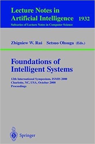Foundations of Intelligent Systems: 12th International Symposium, Ismis 2000, Charlotte, NC, USA October 11-14, 2000 Proceedings