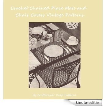 Crochet Chained Place Mats and Chair Covers Vintage Crochet Patterns (English Edition) [Kindle-editie]