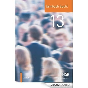 Jahrbuch Sucht 2013 [Print Replica] [Kindle-editie]
