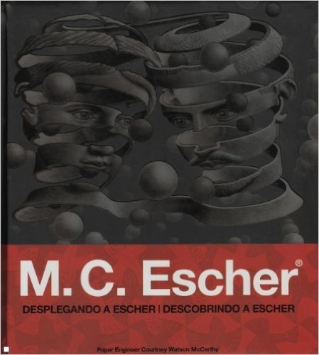 M. C. Escher. Desplegando a Escher (Descobrindo a Escher)