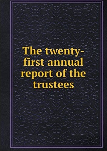 The Twenty-First Annual Report of the Trustees baixar