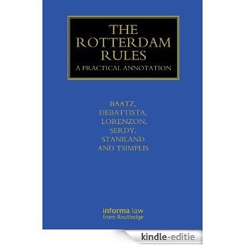 The Rotterdam Rules: A Practical Annotation (Maritime and Transport Law Library) [Kindle-editie]