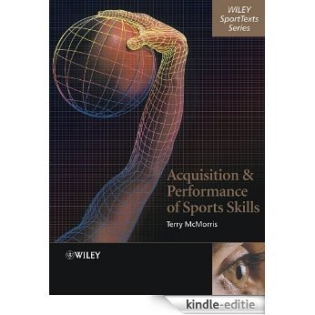Acquisition and Performance of Sports Skills (Wiley SportText) [Kindle-editie]