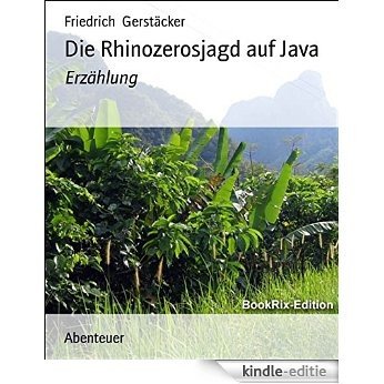 Die Rhinozerosjagd auf Java: Erzählung (German Edition) [Kindle-editie]