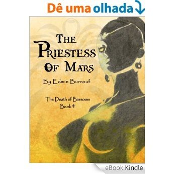 The Priestess of Mars (The Death of Barsoom Book 4) (English Edition) [eBook Kindle]