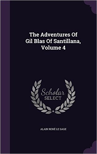 The Adventures of Gil Blas of Santillana, Volume 4 baixar